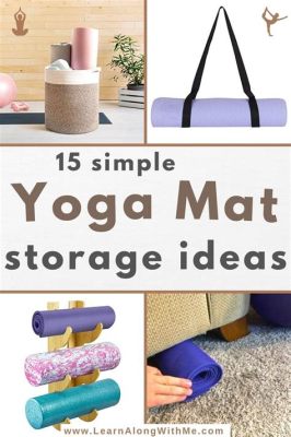 How to Store Yoga Mats: Unraveling the Mysteries of Mat Maintenance and the Art of Letting Go